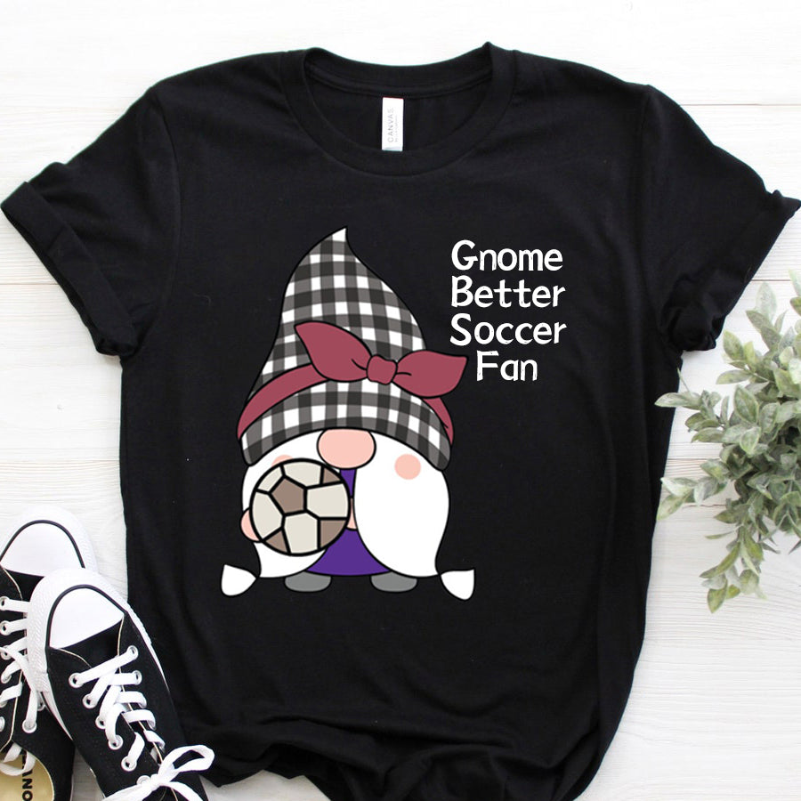 Gnome Better Soccer Fan - Spring Summer Unisex T-shirt