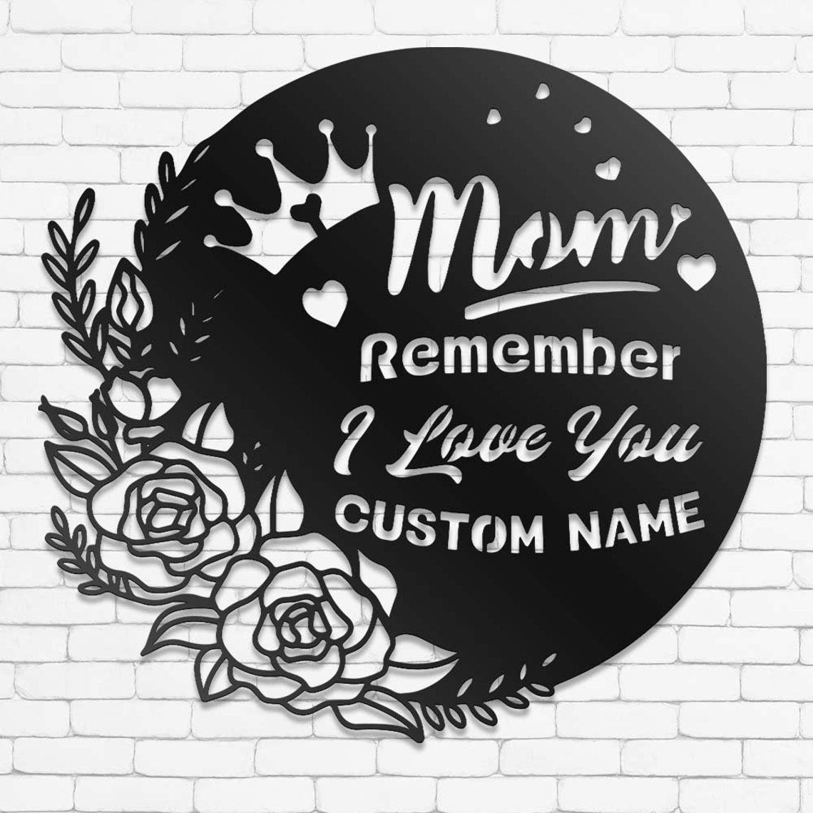 Mom Remember I Love You - Personalized Custom Metal Art Gift
