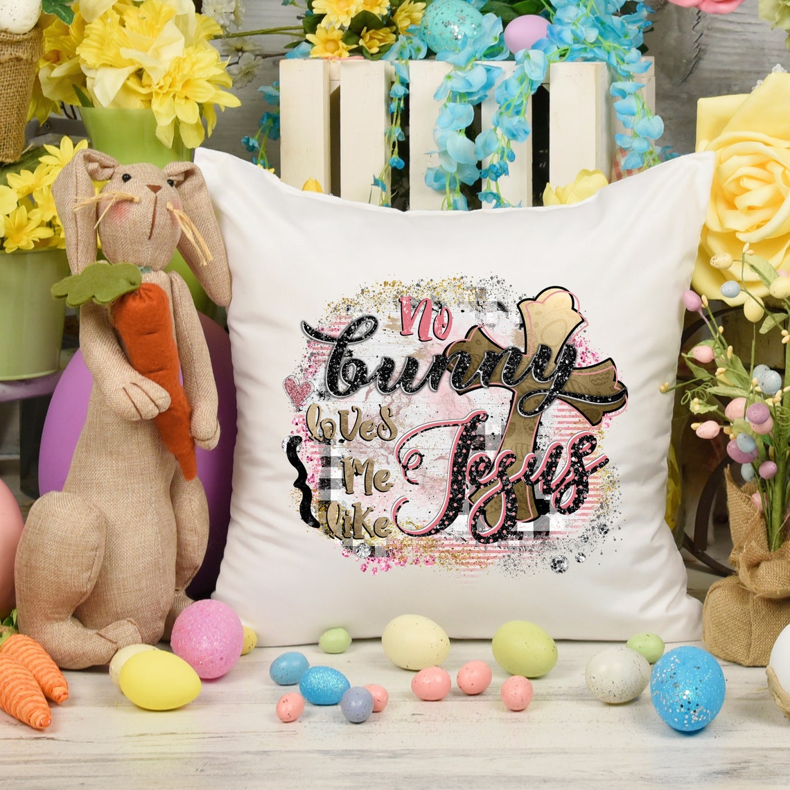 No Bunny Loves Me Like Jesus - Easter Pillowcase